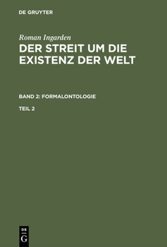 Hardcover Roman Ingarden: Der Streit Um Die Existenz Der Welt. Band 2: Formalontologie. Teil 2 [German] Book