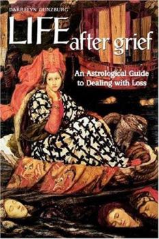 Paperback Life After Grief: An Astrological Guide to Dealing with Loss Book