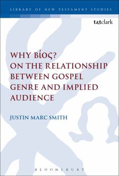 Paperback Why Bíos? on the Relationship Between Gospel Genre and Implied Audience Book