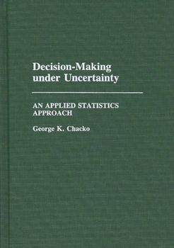 Hardcover Decision-Making under Uncertainty: An Applied Statistics Approach Book