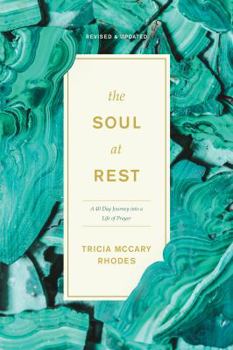 Paperback The Soul at Rest: A 40-Day Journey Into a Life of Prayer Book