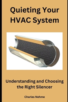 Paperback Quieting Your HVAC System: Understanding and Choosing the Right Silencer Book