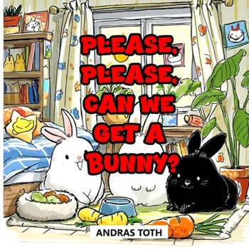 Paperback Please, Please, Can We Get A Bunny? Book