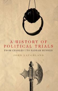 Paperback A History of Political Trials: From Charles I to Saddam Hussein Book