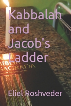 Kabbalah and Jacob's Ladder (MEDITATION AND KABBALAH)