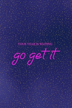 Your year is waiting go get it: All Purpose 6x9 Blank Lined Notebook Journal Way Better Than A Card Trendy Unique Gift Sparkles New Year