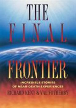 Paperback Final Frontier: Incredible Stories of Near-death Experiences Book