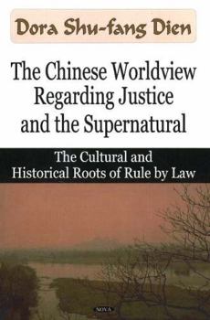 Hardcover The Chinese Worldview Regarding Justice and the Supernatural Book