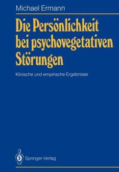 Paperback Die Persönlichkeit Bei Psychovegetativen Störungen: Klinische Und Empirische Ergebnisse [German] Book