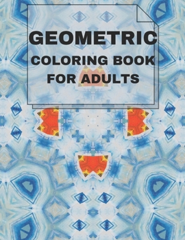 Paperback Geometric Coloring Book For Adults: Geometric shapes, pattern coloring book for adults Book