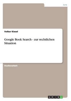 Paperback Google Book Search - zur rechtlichen Situation [German] Book