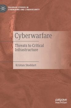 Hardcover Cyberwarfare: Threats to Critical Infrastructure Book