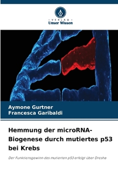Paperback Hemmung der microRNA-Biogenese durch mutiertes p53 bei Krebs [German] Book