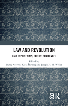 Hardcover Law and Revolution: Past Experiences, Future Challenges Book