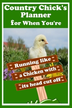 Country Chick's Planner for When You're Running like a Chicken with its head cut off