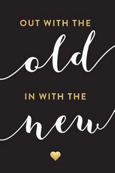 Paperback New Years Resolution Journal: Out With The Old In With The New Book