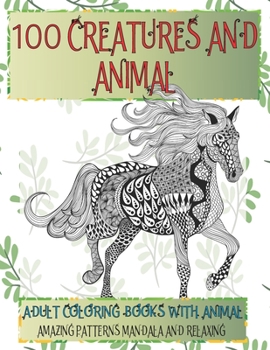 Paperback Adult Coloring Books with Animal - 100 Creatures and Animal - Amazing Patterns Mandala and Relaxing Book