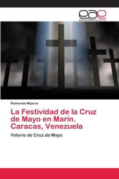 La Festividad de la Cruz de Mayo en Marín. Caracas, Venezuela: Velorio de Cruz de Mayo