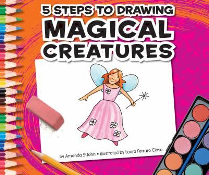 Library Binding 5 Steps to Drawing Magical Creatures Book