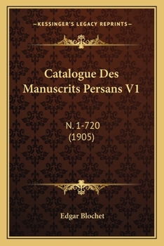 Paperback Catalogue Des Manuscrits Persans V1: N. 1-720 (1905) [French] Book