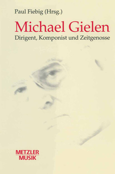 Hardcover Michael Gielen: Dirigent, Komponist, Zeitgenosse [German] Book