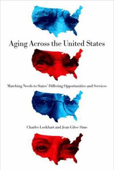 Hardcover Aging Across the United States: Matching Needs to States' Differing Opportunities and Services Book