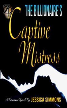 Paperback The Billionaire's Captive Mistress: Revised Edition Book