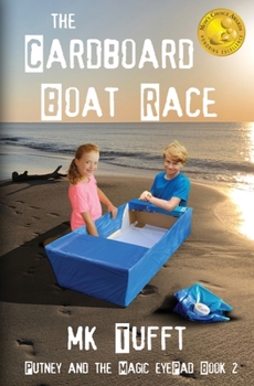 Paperback The Cardboard Boat Race: Putney and the Magic eyePad-Book 2 Book