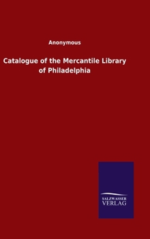 Hardcover Catalogue of the Mercantile Library of Philadelphia Book