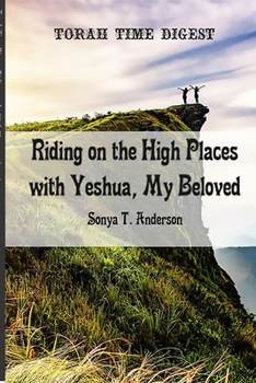 Paperback Torah Time Digest: Riding on the High Places with Yeshua, My Beloved Book