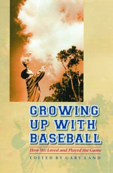 Hardcover Growing Up with Baseball: How We Loved and Played the Game Book