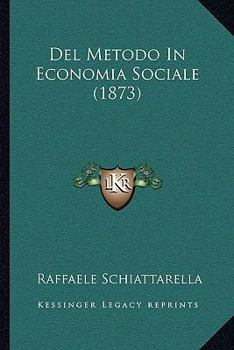 Paperback Del Metodo In Economia Sociale (1873) [Italian] Book