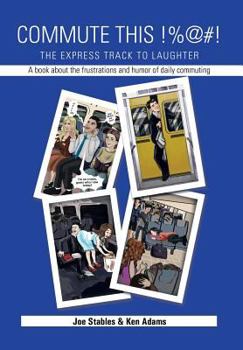 Hardcover Commute This!%@#!: The Express Track to Laughter Book