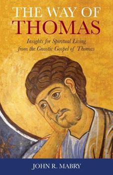 Paperback The Way of Thomas: Insights for Spiritual Living from the Gnostic Gospel of Thomas Book
