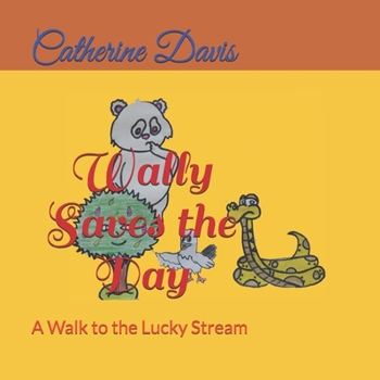 Paperback Wally Saves the Day: A Walk to the Lucky Stream Book