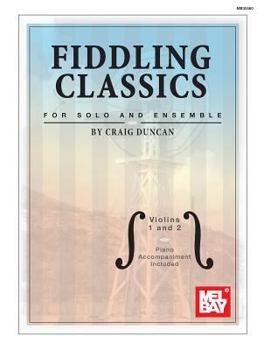 Fiddling Classics for Solos and Ensemble: Violin 1 & 2