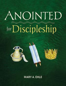 Paperback Anointed for Discipleship: The Meaning of Baptism for Our Christian Life Book