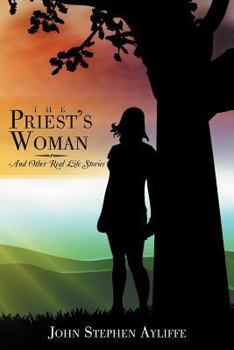 Paperback The Priest's Woman: And Other Real Life Stories Book