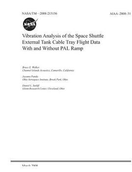 Paperback Vibration Analysis of the Space Shuttle External Tank Cable Tray Flight Data with and Without Pal Ramp Book