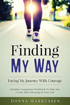 Paperback Finding My Way: Facing My Journey With Courage Book