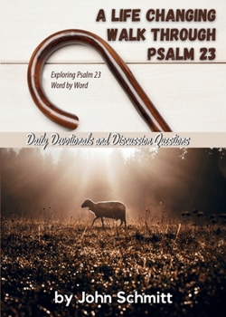 Paperback A Life Changing Walk Through Psalm 23 Book