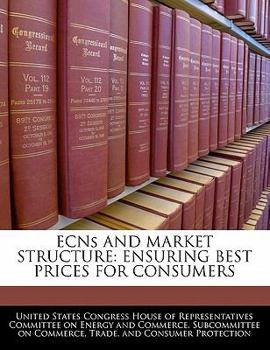 Paperback Ecns and Market Structure: Ensuring Best Prices for Consumers Book