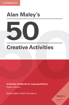 Paperback Alan Maley's 50 Creative Activities Pocket Editions: Cambridge Handbooks for Language Teachers Book