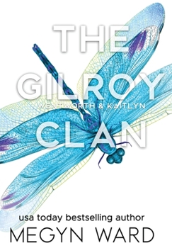 Hardcover The Gilroy Clan: Wentworth & Kaitlyn Book