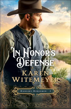 In Honor's Defense - Book #3 of the Hanger's Horsemen