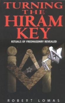 Paperback Turning the Hiram Key: Rituals of Freemasonry Revealed Book