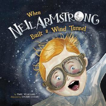 Hardcover When Neil Armstrong Built a Wind Tunnel Book