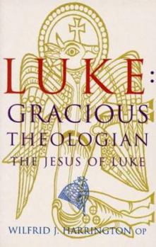 Paperback Luke: Gracious Theologian: The Jesus of Luke Book
