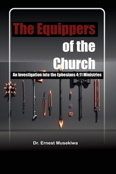 Paperback The Equippers of the Church: An Investigation into the Ephesians 4:11 Ministries Book