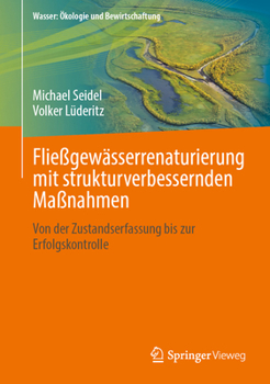 Hardcover Fließgewässerrenaturierung Mit Strukturverbessernden Maßnahmen: Von Der Zustandserfassung Bis Zur Erfolgskontrolle [German] Book